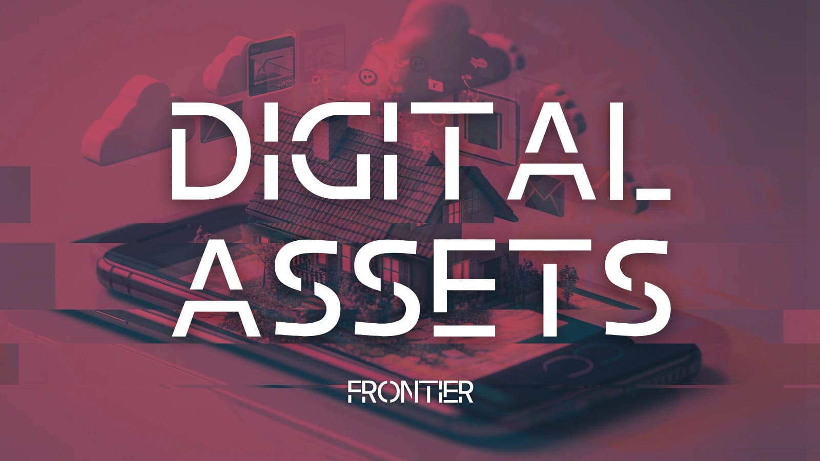 #FRONTIER: Digital Assets