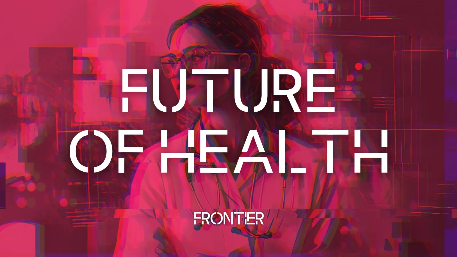 #FRONTIER: Future of Health